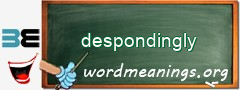 WordMeaning blackboard for despondingly